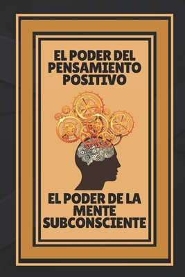 El Poder del Pensamiento Positivo-El Poder de la Mente Subconciente: Abre tu mente al conocimiento! - Mentes Libres