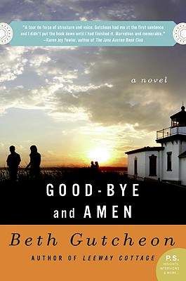 Good-Bye and Amen - Beth Gutcheon