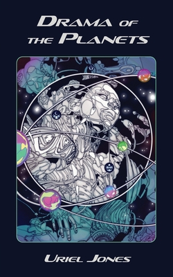 Drama of The Planets - Uriel Jones