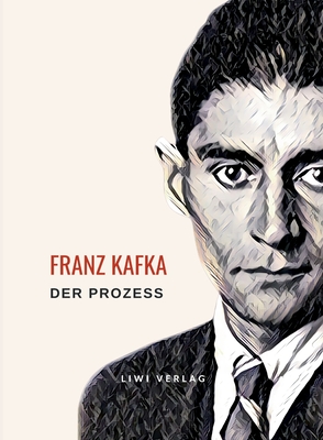 Franz Kafka: Der Prozess. Neuausgabe - Franz Kafka