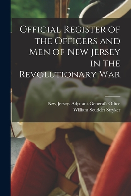 Official Register of the Officers and men of New Jersey in the Revolutionary War -