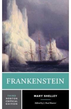 Frankenstein: A Norton Critical Edition - Mary Shelley