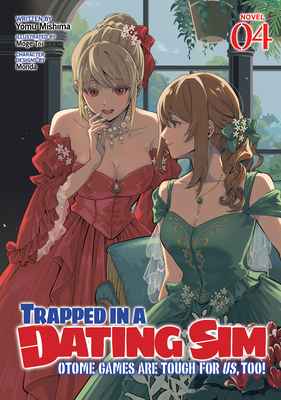 Trapped in a Dating Sim: Otome Games Are Tough for Us, Too! (Light Novel) Vol. 4 - Yomu Mishima