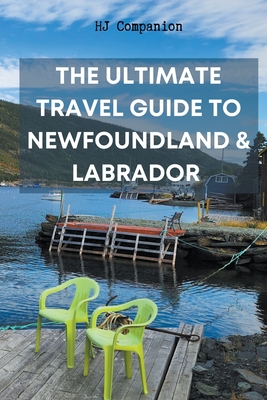 The Ultimate Travel Guide to Newfoundland & Labrador - Hj Companion