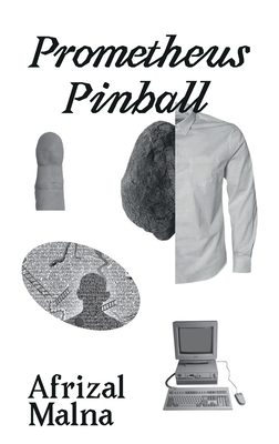 Coperta cărții 'Prometheus Pinball - Afrizal Malna'