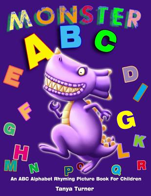 Monster ABC: An ABC Alphabet Rhyming Picture Book For Children - Tanya Turner