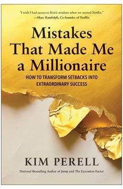 Poza produsului Mistakes That Made Me a Millionaire: How to Transform Setbacks Into Extraordinary Success - Kim Perell