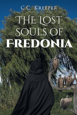 The Lost Souls of Fredonia - C. C. Kreeper