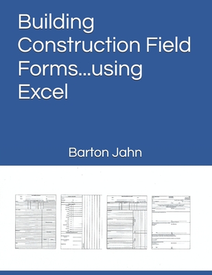 Building Construction Field Forms...using Excel - Barton Jahn