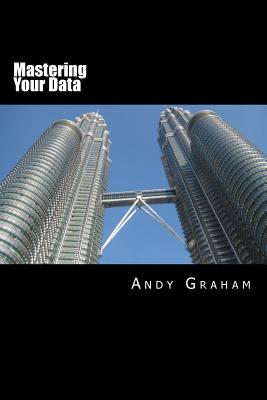 Mastering Your Data - Andy Graham