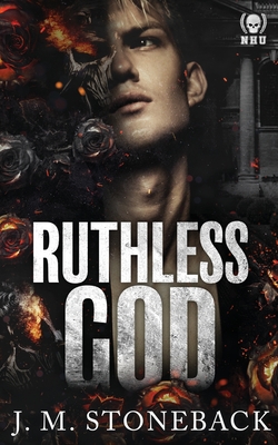 Ruthless God: A Dark College Romance - J. M. Stoneback