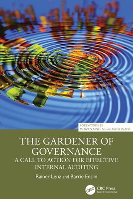 The Gardener of Governance: A Call to Action for Effective Internal Auditing - Rainer Lenz