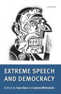 Extreme Speech and Democracy - Ivan Hare