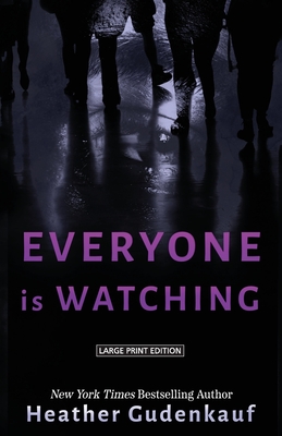 Everyone Is Watching - Heather Gudenkauf