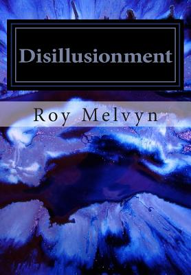 Disillusionment - Roy Melvyn