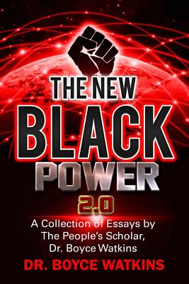 Coperta cărții 'The New Black Power 2: A Collection of Essays by the People's Scholar - Boyce Watkins'
