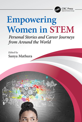 Empowering Women in Stem: Personal Stories and Career Journeys from Around the World - Sanya Mathura