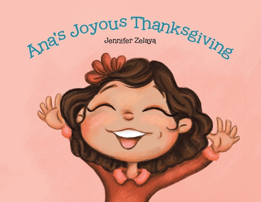 Coperta cărții 'Ana's Joyous Thanksgiving - Jennifer Zelaya'