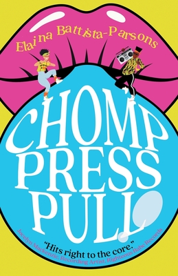 Chomp Press Pull: Stories of a Sensory Self - Elaina Battista-parsons