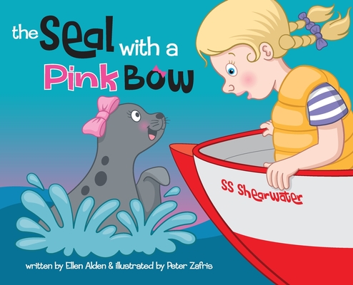 The Seal with a Pink Bow: A picture book for young kids to explore their imagination - Ellen B. Alden