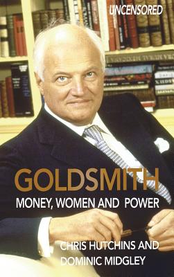 Goldsmith: Money, Women and Power - Chris Hutchins