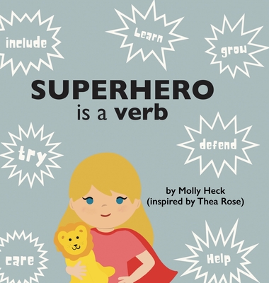 Superhero Is a Verb - Molly Heck