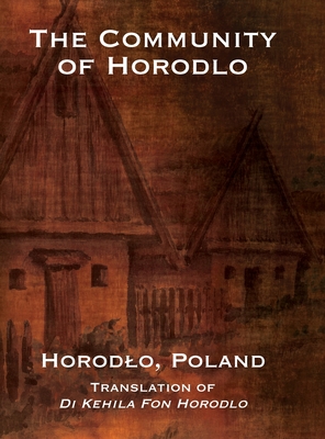The Community of Horodlo (Horodlo, Poland) - Y. Ch Zawidowitch