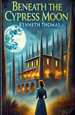 Beneath the Cypress Moon - Kenneth Thomas