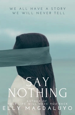 Say Nothing - Elly Magdaluyo