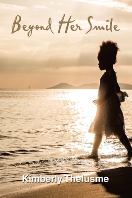 Beyond Her Smile - Kimberly Thelusme