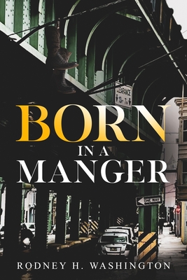 Born in a Manger - Rodney H. Washington