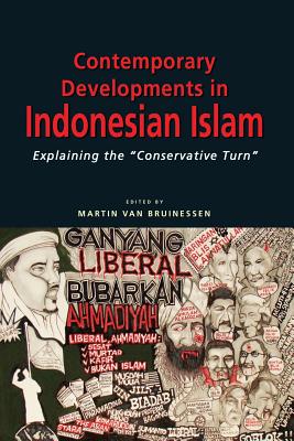 Contemporary Developments in Indonesian Islam: Explaining the Conservative Turn - Martin Van Bruinessen