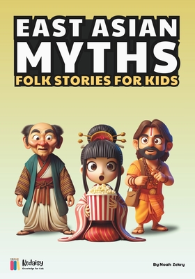 East Asian Myths - Noah Zekry