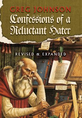 Confessions of a Reluctant Hater - Greg Johnson