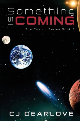 Something is Coming - Cj Dearlove