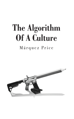 The Algorithm Of A Culture - Márquez Price