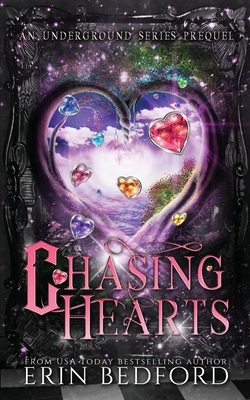 Chasing Hearts: An Underground Prequel - Erin Bedford
