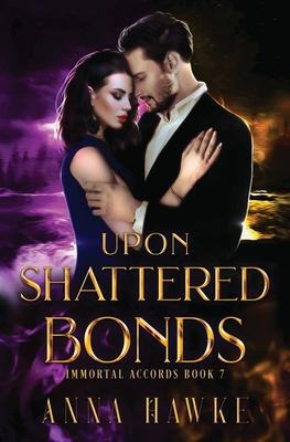Upon Shattered Bonds - Anna Hawke