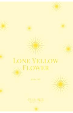Poza produsului Lone Yellow Flower - Erika Gill