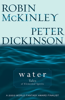 Water: Tales of Elemental Spirits - Robin Mckinley