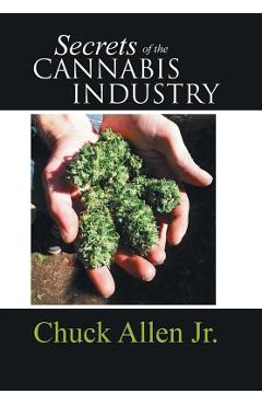 Poza produsului Secrets of the Cannabis Industry - Chuck Allen