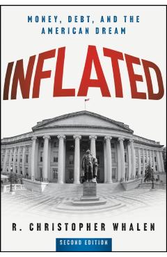 Inflated: Money, Debt and the American Dream - R. Christopher Whalen