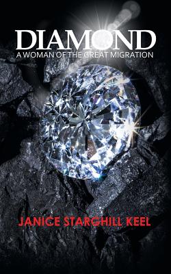 Diamond: A Woman of the Great Migration - Janice Starghill Keel