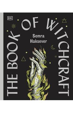 Poza produsului The Book of Witchcraft: The Complete Guide - Semra Haksever