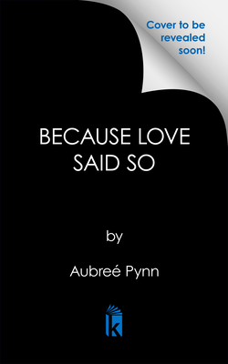 Because Love Said So - Aubreé Pynn