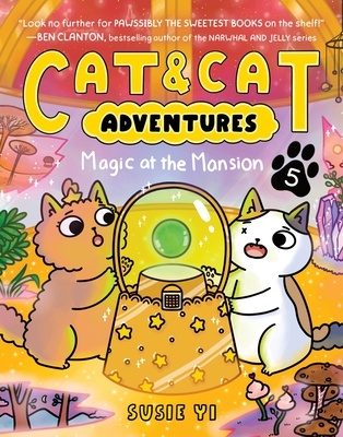 Cat & Cat Adventures: Magic at the Mansion - Susie Yi