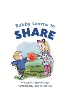 Coperta cărții 'Bubby Learns to Share - Ashley Pierson'