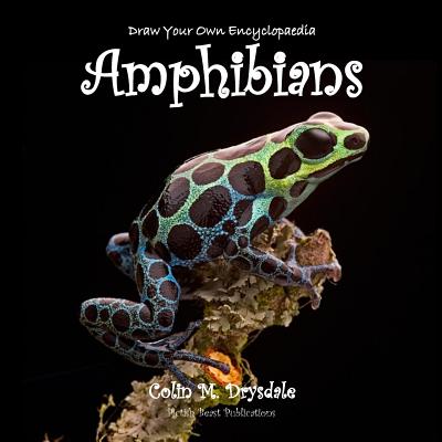 Draw Your Own Encyclopaedia Amphibians - Colin M. Drysdale