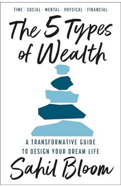 Coperta cărții '5 Tipos de Riqueza / The 5 Types of Wealth: Una Guía Transformadora Para Diseñar La Vida de Tus Sueños / A'