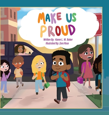 Make Us Proud - Karen L. W. Baker